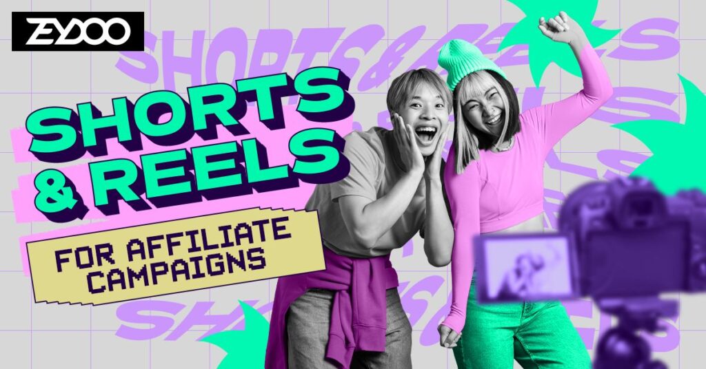 Shorts & Reels for Affiliate Campaigns